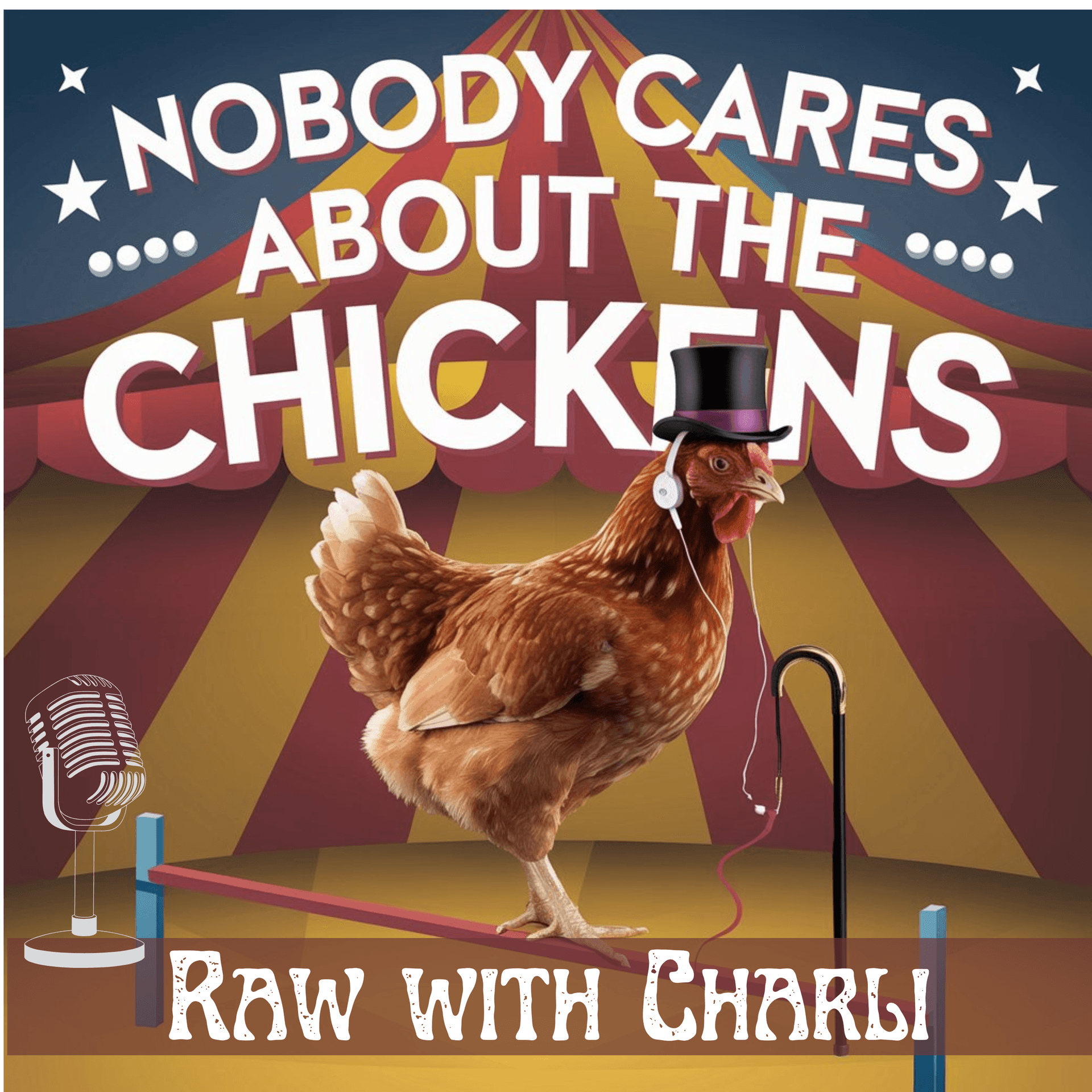 Chicken in circus podcast